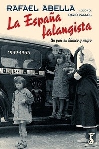 España Falangista, La "Un pais en blanco y negro"