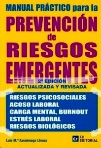 Manual práctico para la prevención de riesgos emegentes 2020. "Riesgos psicosociales, acoso laboral, carga mental, Burnout, estrés laboral, riesgos biológicos"