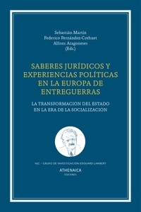 Saberes jurídicos y experiencias políticas en la Europa de entreguerras "la transformación del Estado en la era de la socialización"