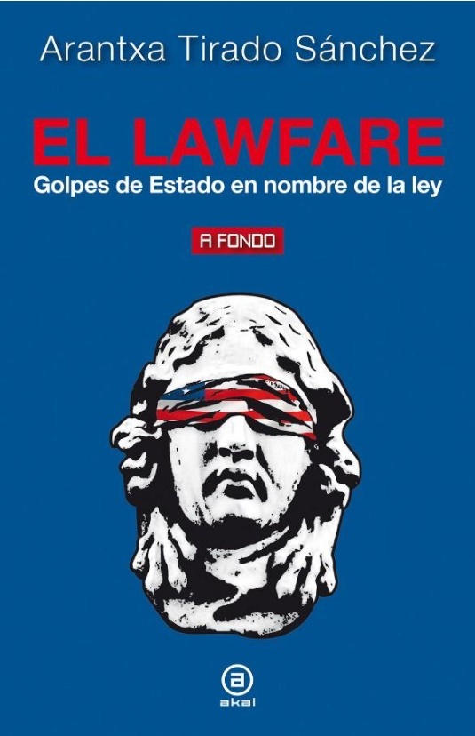 Lawfare, El "Golpes de estado en nombre de la ley"