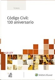 Código Civil. 130 aniversario