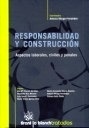 Responsabilidad y construcción "Aspectos laborales, civiles y penales"