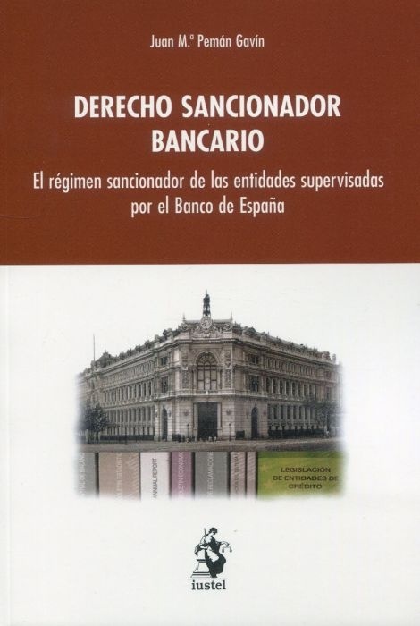 Derecho sancionador bancario. El régimen sancionador de las entidades supervisadas por el Banco de España