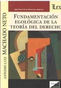 Fundamentación egológica de la teoría del derecho