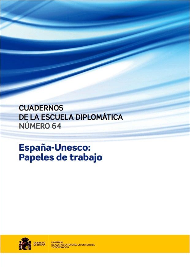 Cuadernos de la escuela diplomática. España-Unesco: Papeles de trabajo Vol.64