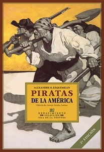 Piratas de la América "Relatos y aventuras de un pirata del siglo XVII, contadas por él mismo"