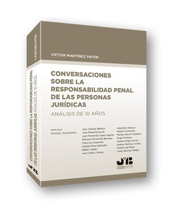 Conversaciones sobre la responsabilidad penal de las personas jurídicas. Análisis de 10 años