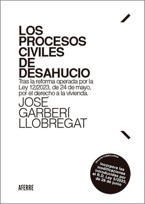 Los procesos civiles de desahucio "Tras la reforma operada por la Ley 12/2023, de 24 de mayo, por el derecho a la vivienda."