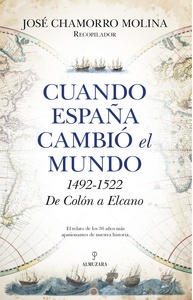 Cuando España cambió el mundo "1492-1522 de Colón a Elcano"