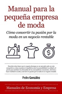 Manual para la pequeña empresa de moda "Cómo convertir tu pasión por la moda en un negocio rentable"