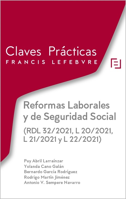 Reformas Laborales y de Seguridad Social  (RDL 32/2021, L 20/2021, L 21/2021 y L 22/2021)