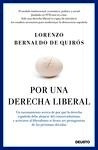 Por una derecha liberal "Un razonamiento acerca de por qué la derecha española debe alejarse del"