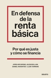 En defensa de la renta básica "Por qué es justa y cómo se financia"