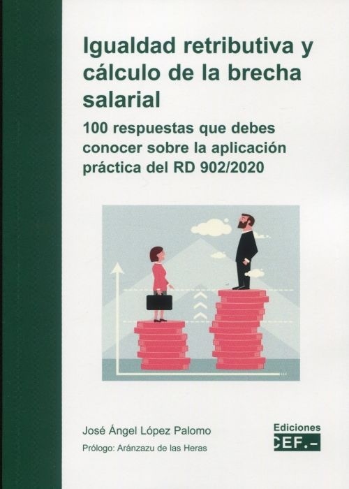 Igualdad retributiva y cálculo de la brecha salarial. "100 respuestas que debes conocer sobre la aplicacion práctica RD 902/2020"