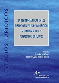 Residencia fiscal en los distintos niveles de imposición: situación actual y perspectivas de futuro