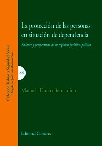 Protección de las personas en situación de dependencia, La "Balance y perspectivas de su régimen jurídico-político"