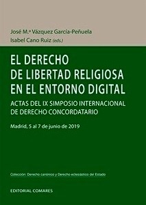 Derecho de libertad religiosa en el entorno digital, El "Actas del IX Simposio Internacional de Derecho Concordatorio, Madrid, 5 al 7 de junio de 2019"