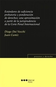 Estandares de suficiencia probatoria y poderación de derechos. "Una aproximación a partir de la jurisprudencia de la Corte Penal Internacional"