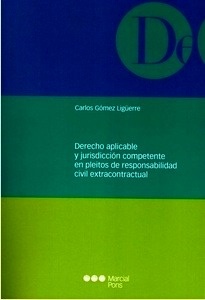 Derecho aplicable y jurisdicción competente en pleitos de responsabilidad civil extracontractual