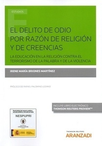 Delito de odio por razón de religión y de creencias, El (DÚO) "La educación en la religión contra el terrorismo de la palabra y de la violencia"