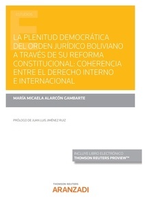 Plenitud democrática del orden jurídico boliviano a través de su reforma constitucional: "coherencia entre el derecho interno e internacional (DÚO)"