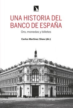 Una historia del Banco de España. Oro, monedas y billetes