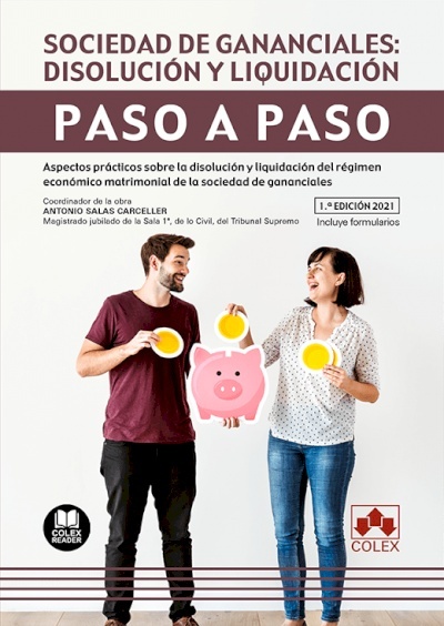Sociedad de gananciales: disolución y liquidación. Paso a paso "Aspectos prácticos sobre la disolución y liquidación del régimen económico matrimonial de la sociedad de gananciales"
