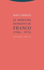 El derecho represivo de Franco (1936-1975)