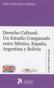 Derecho cultural: Un estudio comparado entre México, España, Argentina y Bolivia