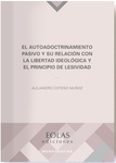 Autoadoctrinamiento pasivo y su relación con la libertad ideológica y el principio de lesividad, El