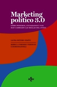 Marketing político 3.0. Como Podemos, Ciudadanos y Vox han cambiado las reglas del juego