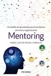 Mentoring "un modelo de aprendizaje para la excelencia personal y organizacional"