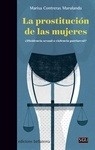 Prostitución de las mujeres, La: un obstáculo para alcanzar la igualdad "¿Disidencia sexual o violencia patriarcal?"