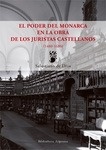 Poder del monarca en la obra de los juristas castellanos (1480-1680), El
