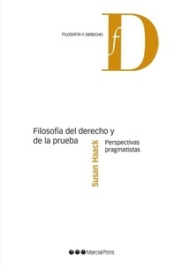 Filosofía del derecho y de la prueba. Perspectivas pragmatistas