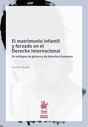Matrimonio Infantil y Forzado En El Derecho Internacional, El "Un enfoque de género y de derechos humanos"