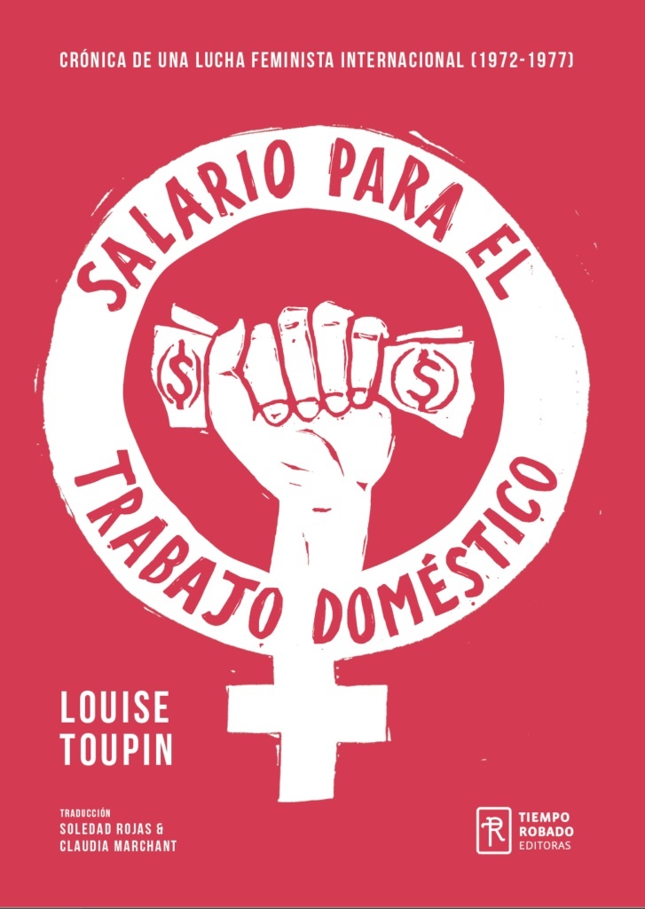 Salario para el trabajo doméstico "Crónica de una lucha feminista internacional (1972-1977)"