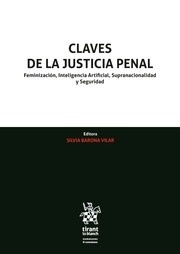 Claves de la Justicia Penal "Feminización, Inteligencia Artificial, Supranacionalidad y Seguridad"