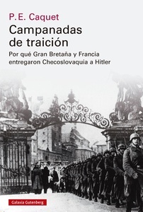 Campanadas de traición. Cómo Gran Bretaña y Francia entregaron Checoslovaquia a Hitler