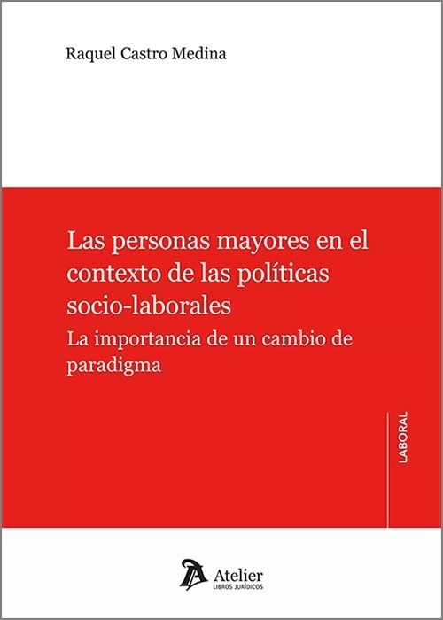 Las personas mayores en el contexto de las políticas socio-laborales "La importancia de un cambio de paradigma"