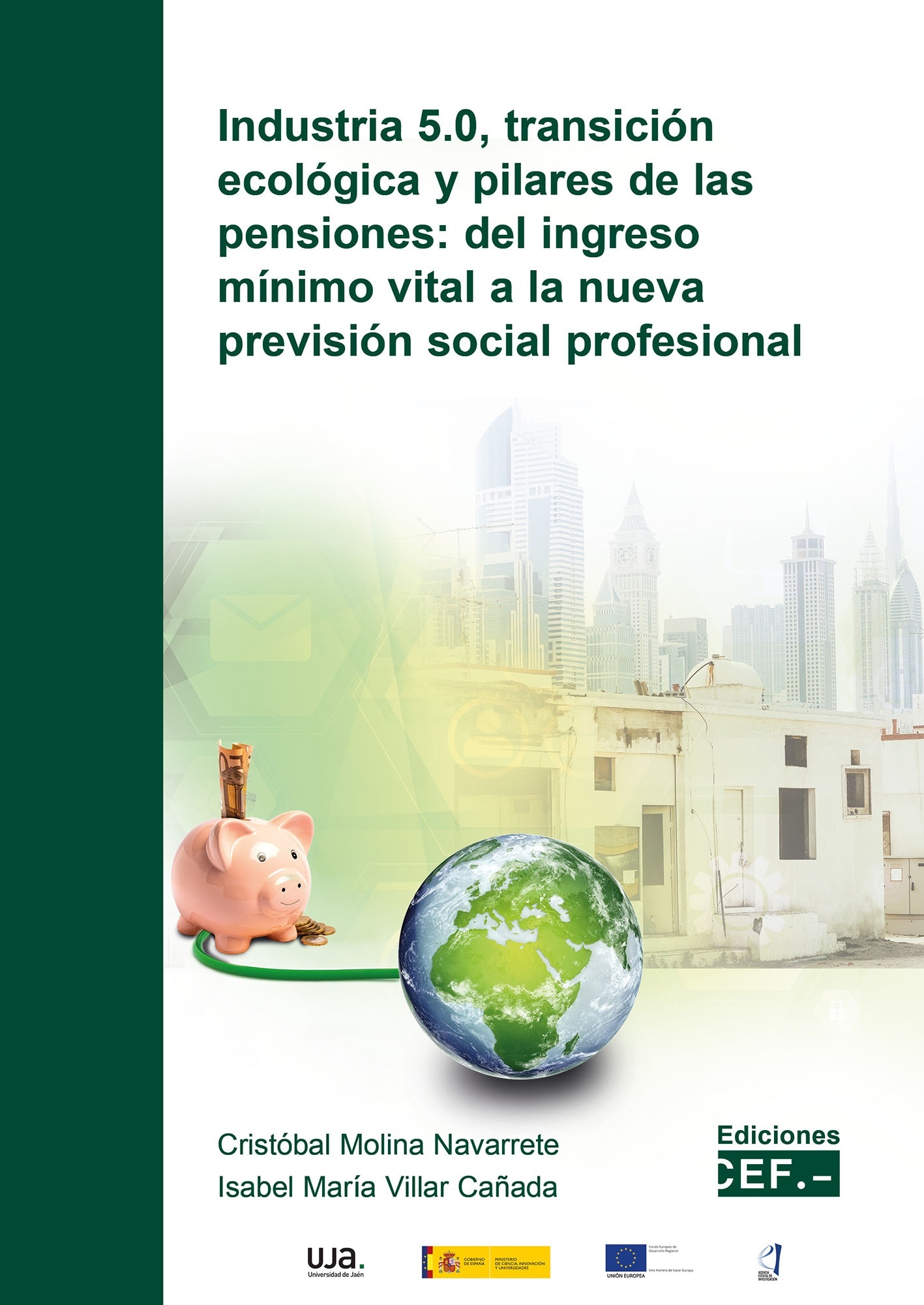 Industria 5.0, transición ecológica y pilares de las pensiones "Del ingreso mínimo vital a la nueva previsión social profesional"