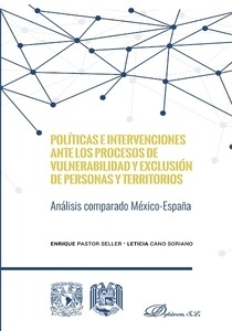 Políticas e intervenciones ante los procesos de vulnerabilidad y exclusión de personas y territorios "Análisis comparado México-España"