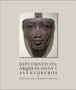 Diplomáticos, arqueólogos y aventureros