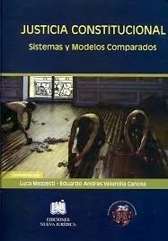 Justicia Constitucional sistemas y modelos comparados.