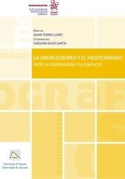 La Unión Europea y el Mediterráneo. Entre la cooperación y el conflicto