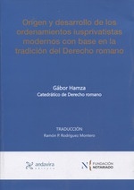 Origen y desarrollo de los ordenamientos iusprivatistas modernos con base en la tradición del derecho romano