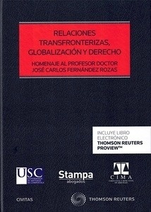 Relaciones transfronterizas, globalización y derecho "Homenaje al Prof. Dr. José Carlos Fernández Rozas"
