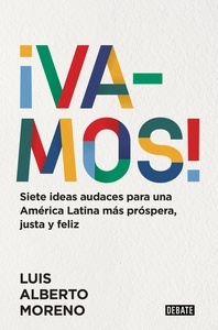¡Vamos! "Siete ideas audaces para una América Latina más póspera, justa y feliz"