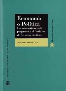 Economía o Política. Los economistas de la posguerra y el Instituto de Estudios Políticos