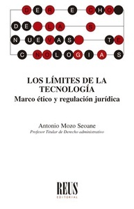 Los límites de la tecnología. MArco ético y regulación jurídica